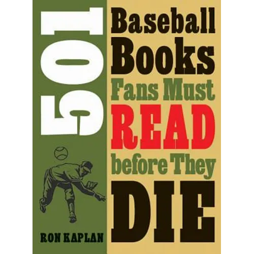 501 Baseball Books Fans Must Read Before They Die