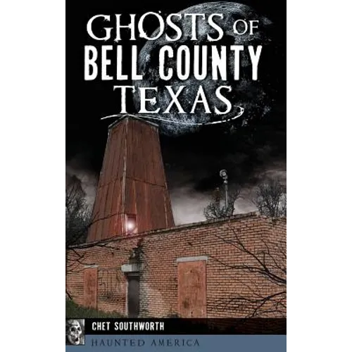 Ghosts of Bell County, Texas