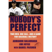 Nobody's Perfect: Two Men, One Call, and a Game for Baseball History