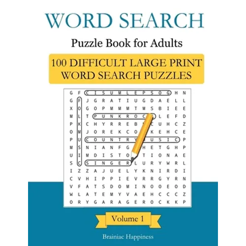 Word Search Puzzle Book For Adults: 100 Difficult Large-Print Word Search Puzzles to Exercise Your Brain With, Volume 1 Excelent Memory Exercises