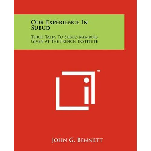 Our Experience In Subud: Three Talks To Subud Members Given At The French Institute