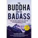 The Buddha and the Badass: The Secret Spiritual Art of Succeeding at Work