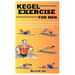 Kegel Exercise for Men: Daily Kegel Exercise Routines For Beginners: Strengthen Pelvic Floor Muscles And Elevate Your Sexual Wellness Step By Step