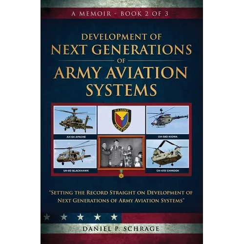 Development of Next Generations of Army Aviation Systems: A Memoir - Book 2 of 3
