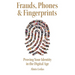 Frauds, Phones & Fingerprints: Proving Your Identity in the Digital Age