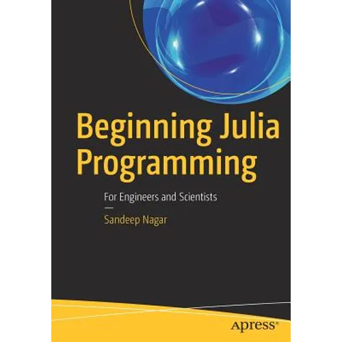 Beginning Julia Programming: For Engineers and Scientists