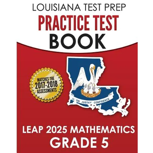 LOUISIANA TEST PREP Practice Test Book LEAP 2025 Mathematics Grade 5: Practice and Preparation for the LEAP 2025 Tests