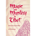 Magic and Mystery in Tibet