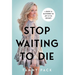 Stop Waiting to Die: A Guide to Mastering the Art of the Restart
