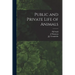 Public and Private Life of Animals