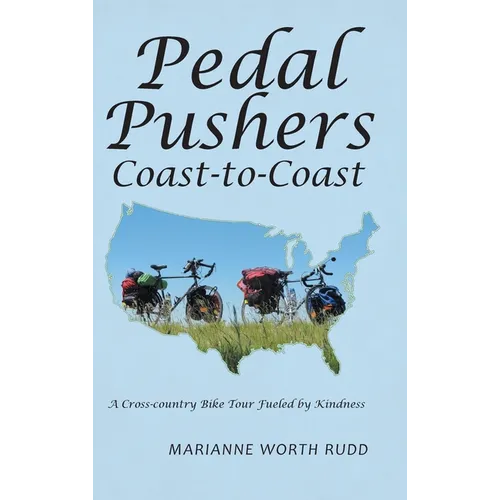 Pedal Pushers Coast-To-Coast: A Cross-Country Bike Tour Fueled by Kindness