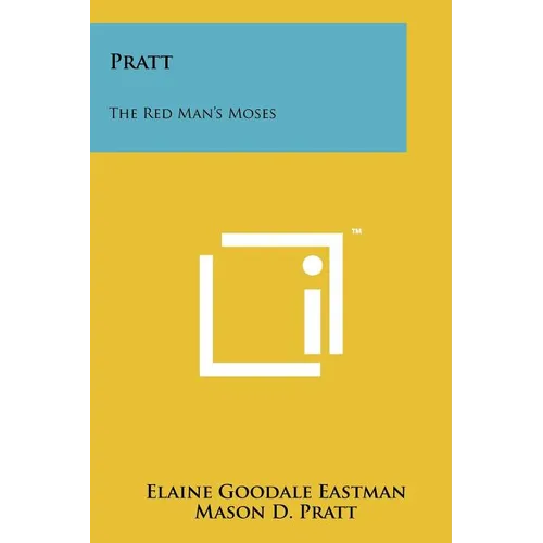 Pratt: The Red Man's Moses
