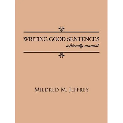 Writing Good Sentences: a friendly manual