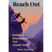 Reach Out: Building Relationships That Actually Matter