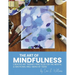 The Art of Mindfulness: Creative Art Therapy Practices for the Mental & Emotional Well-Being of Teens
