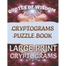 Quotes of Wisdom Cryptograms Puzzle Book Large Print Cryptograms: 150 Quotes In Cryptograms Ready For You To Decypher-Handy Letter Key Helps Track Let