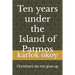 Ten years under the Island of Patmos: Christians do not give up