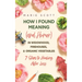How I Found Meaning (And Humor) In Widowhood, Firehouses, & Organic Vegetables: 7 Steps to Healing After Loss
