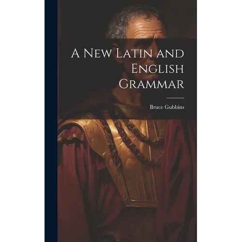 A New Latin and English Grammar