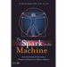 The Spark in the Machine: How the Science of Acupuncture Explains the Mysteries of Western Medicine