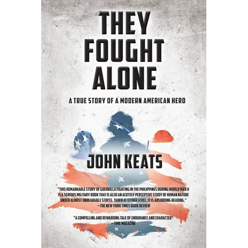 They Fought Alone: A True Story of a Modern American Hero
