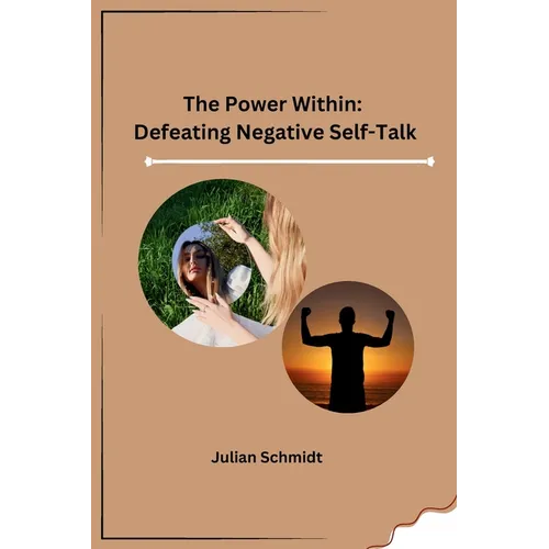 The Power Within: Defeating Negative Self-Talk
