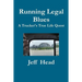 Running Legal Blues: A Truckers True Life Quest