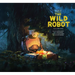 The Art of DreamWorks the Wild Robot