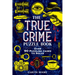 The True Crime Puzzle Book: Over 90 Puzzling Cases to Solve