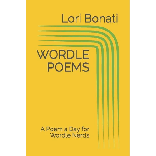 Wordle Poems: A Poem a Day for Wordle Nerds