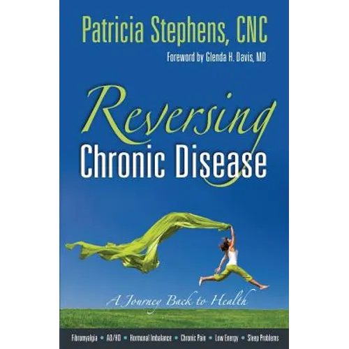 Reversing Chronic Disease: A Journey Back to Health