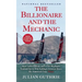The Billionaire and the Mechanic: How Larry Ellison and a Car Mechanic Teamed Up to Win Sailing's Greatest Race, the America's Cup, Twice