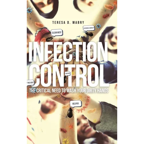 Infection Control: The Critical Need to Wash Your Dirty Hands
