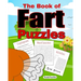 The Book of Fart Puzzles: Featuring Funny Word Search Puzzles, Cryptograms, Crosswords, Riddles, Mazes, Activities and More!