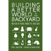 Building a Better World in Your Backyard: Instead of Being Angry at Bad Guys