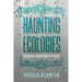 Haunting Ecologies: Victorian Conceptions of Water