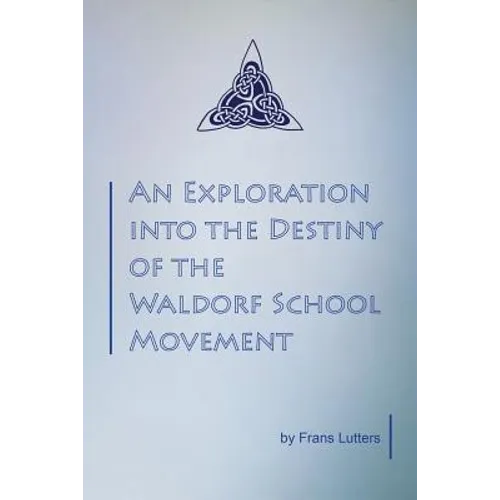 An Exploration into the Destiny of the Waldorf School Movement
