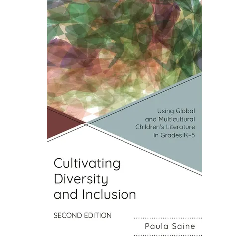 Cultivating Diversity and Inclusion: Using Global and Multicultural Children's Literature in Grades K-5