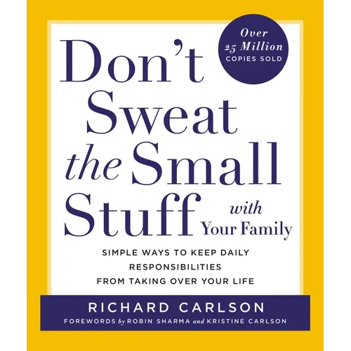 Don't Sweat the Small Stuff with Your Family