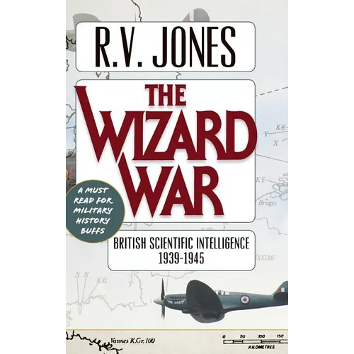 The Wizard War: British Scientific Intelligence 1939-1945
