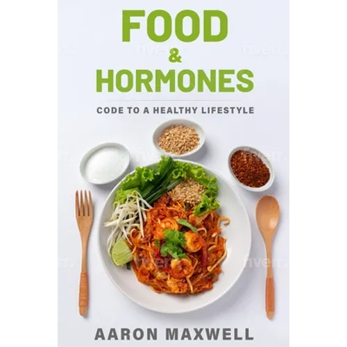 Food and Hormones: Code to a healthy lifestyle