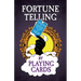 Fortune Telling by Playing Cards - Containing Information on Card Reading, Divination, the Tarot and Other Aspects of Fortune Telling