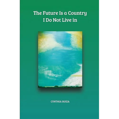 The Future Is a Country I Do Not Live in