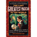 The Last Greatest Magician in the World: Howard Thurston Versus Houdini & the Battles of the American Wizards