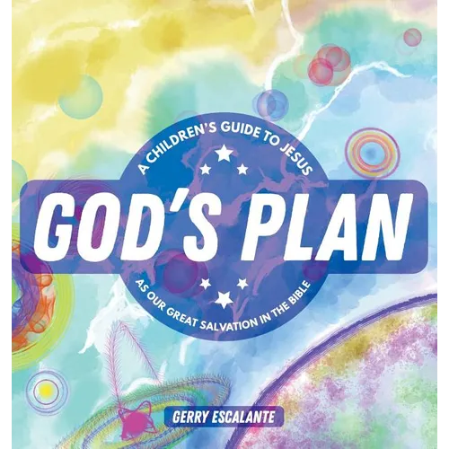 God's Plan: A Children's Guide to Jesus As Our Great Salvation in the Bible