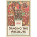 Staging the Absolute: Ritual in Russia's Modern Era