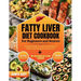 Fatty Liver Diet Cookbook For Seniors and Beginners: Delicious and Easy-to-Cook Low-Far Recipes To Help You Detoxify and Reverse Fatty Liver