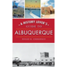 A History Lover's Guide to Albuquerque