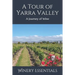 A Tour of Yarra Valley: A Journey of Wine