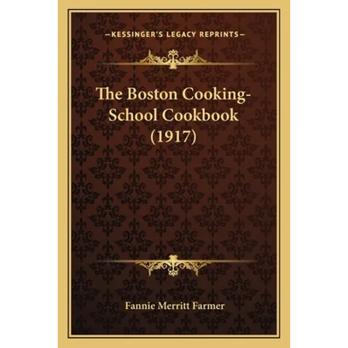 The Boston Cooking-School Cookbook (1917)
